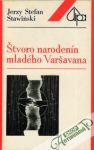 Stawiński Jerzy Stefan - Štvoro narodenín mladého Varšavana