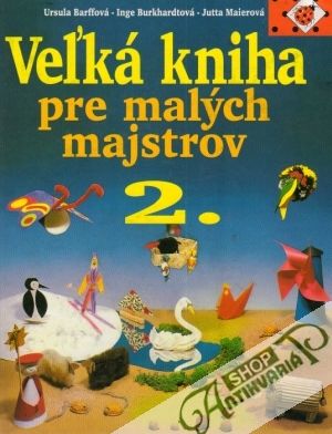 Veľká kniha pre malých majstrov 2. - Barffová Ursula a kolektív