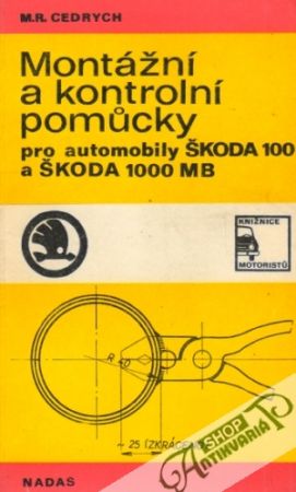 Montážní a kontrolní pomúcky pro automobily Škoda 100 a Škoda 1000 MB - Cedrych Mario René