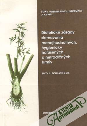 Dietetické zásady skrmovania menejhodnotných, hygienicky narušených a netradičných krmív - Ofúkaný Ladislav