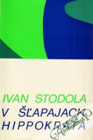 V šľapajach Hippokrata - Stodola Ivan
