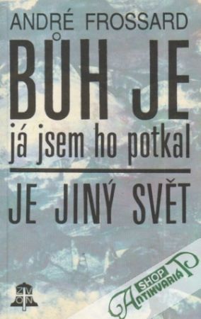 Obal knihy Búh je, já jsem ho potkal,Je jiný svět