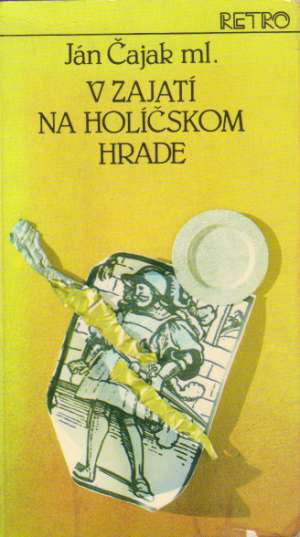 Obal knihy V zajatí na Holíčskom hrade 1-2. (brožovaná)