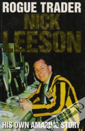 Rogue Trader Nick Leeson - Whitley Edward