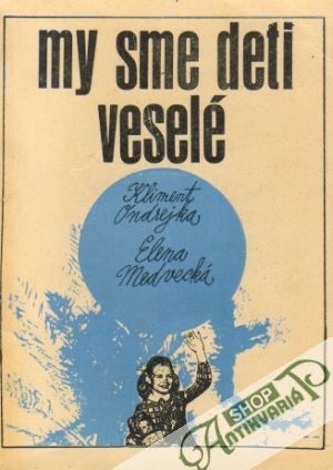 My sme deti veselé - Ondrejka, Medvecká