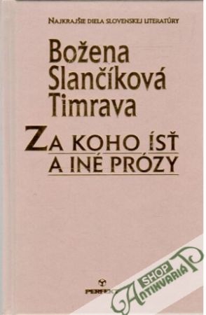Za koho ísť a iné prózy - Timrava Božena Slančíková