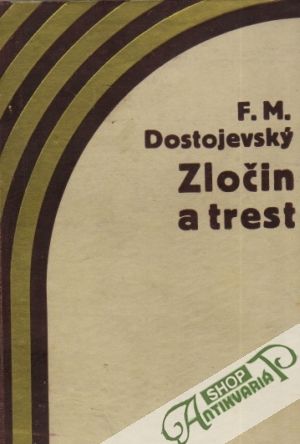 Zločin a trest /I. - III./ - Dostojevskij Fedor Michailovič