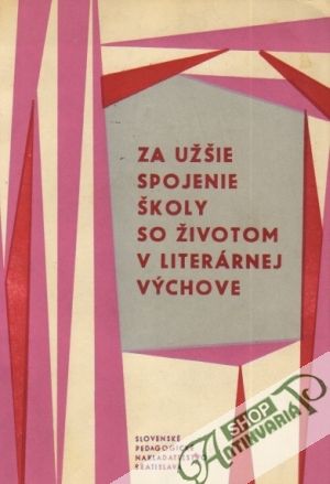 Obal knihy Za užšie spojenie školy so životom v literárnej výchove