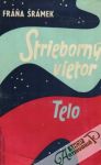 Šrámek Fráňa - Strieborný vietor, Telo