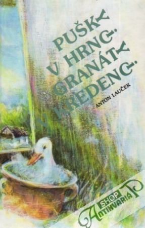 Obal knihy Pušky v hrnci, granáty v kredenci