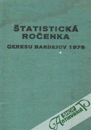 Štatistická ročenka okresu Bardejov 1976 - Kolektív autorov