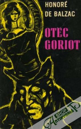 Otec Goriot - Balzac Honoré de