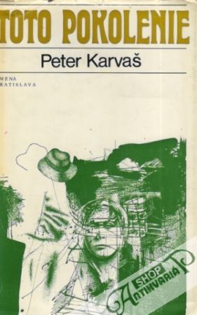 Toto pokolenie - Karvaš Peter