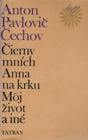 Čierny mních, Anna na krku, Môj život a iné - Čechov Anton Pavlovič