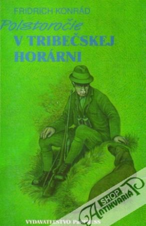 Polstoročie v Tribečskej horárni - Konrád Fridrich