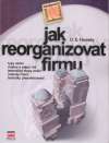 Hussey D.E. - Jak reorganizovat firmu