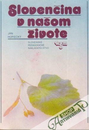 Slovenčina v našom živote - Horecký Ján