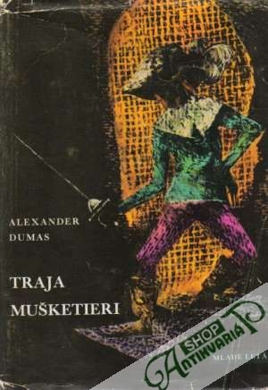 Traja mušketieri - Dumas Alexandre