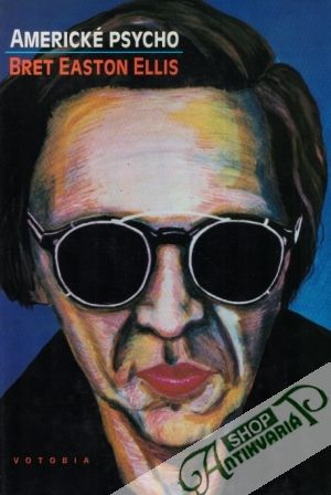 Americké psycho - Ellis Bret Easton