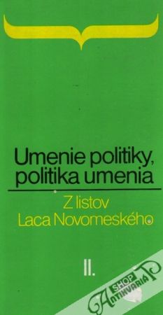 Obal knihy Umenie politiky, politika umenia - Z listov Laca Novomeského II.