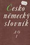 Kolektív autorov - Česko - německý slovník /I. - II./, /A-Ž/