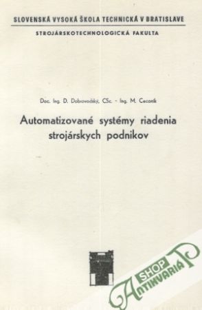 Automatizované systémy riadenia strojárskych podnikov - Dobrovodský Dušan