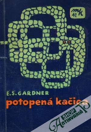 Potopená kačica - Gardner Erle Stanley