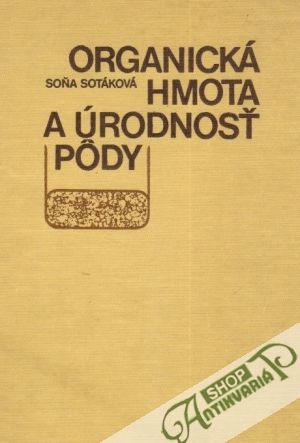 Obal knihy Organická hmota a úrodnosť pôdy