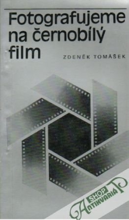 Fotografujeme na černobílý film - Tomášek Zdeněk