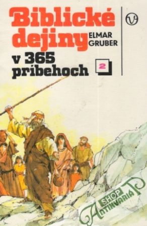 Biblické dejiny v 365 príbehoch 2. - Gruber Elmar
