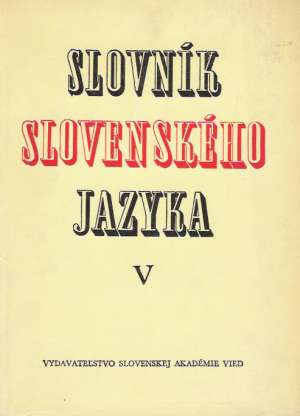 Slovník slovenského jazyka V. - Peciar Štefan a kolektív