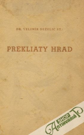 Prekliaty hrad II. - Deželič Velimír