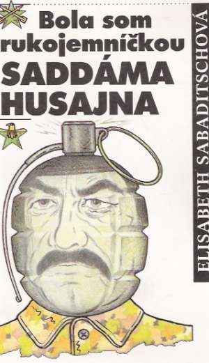 Obal knihy Bola som rukojemníčkou Saddáma Husajna