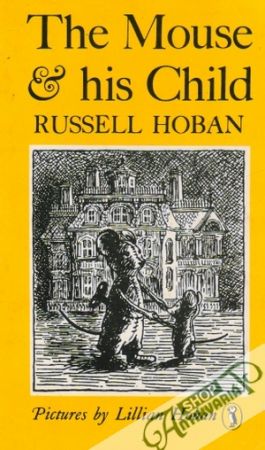 The Mouse and his Child - Hoban Russell