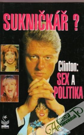 Obal knihy Sukničkář? Clinton:Sex a politika