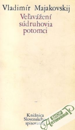 Veľavážení súdruhovia potomci - Majakovskij Vladimír