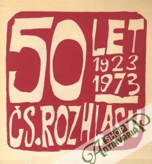 50 let čs.rozhlasu /1923-1973/ - Kolektív autorov