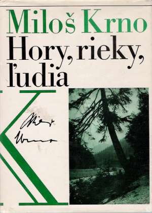 Hory, rieky, ľudia - Krno Miloš