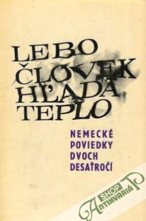 Lebo človek hľadá teplo - Kolektív autorov
