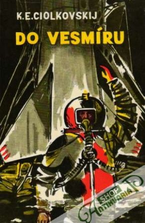 Do vesmíru - Ciolkovskij K.E.