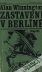 Winnington Alan - Zastavení v Berlíne
