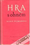 Pujmanová Marie - Hra s ohněm