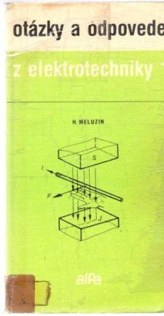 Otázky a odpovede z elektrotechniky I. - Meluzin Hubert