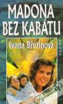 Březinová Ivona - Madona bez kabátu