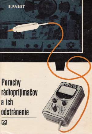 Poruchy rádioprijímačov a ich odstránenie - Pabst Bernhard