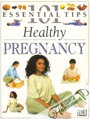 Obal knihy 101 Essential Tips - Healthy Pregnancy