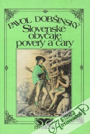 Slovenské obyčaje, povery a čary - Dobšinský Pavol