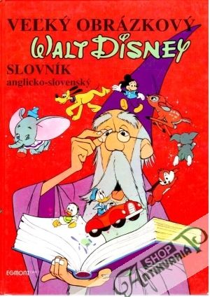 Veľký obrázkový slovník anglicko - slovenský - Disney Walt