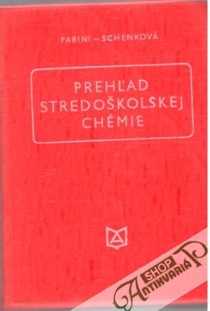 Prehľad stredoškolskej chémie - Fabini, Schenková