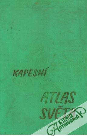 Kapesní atlas světa - kolektív autorov